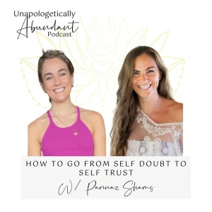 How to go from self doubt to self trust with Parinaz Shams