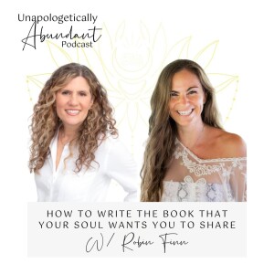 How to write the book that your soul wants you to share with Robin Finn