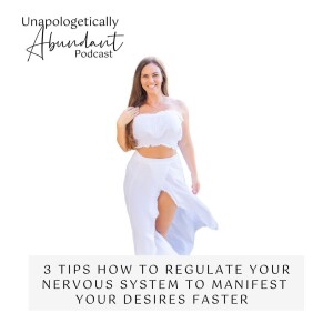 3 tips on how to regulate your nervous system to manifest your desires faster