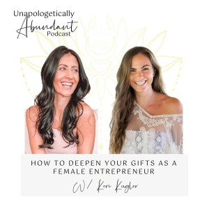 How to deepen your gifts as a female entrepreneur with Keri Kugler