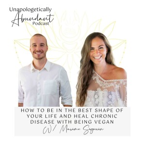 How to be in the best shape of your life and heal chronic disease with being vegan with Maxime Sigouin