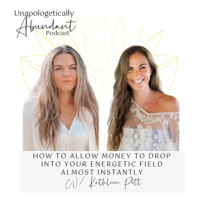 How to allow money to drop into your energetic field almost instantly with Kathleen Pitt