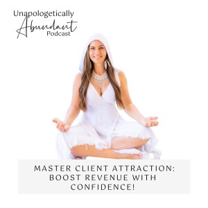 Master Client Attraction: Boost Revenue with Confidence!