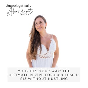 Your biz, your way: the ultimate recipe for successful biz without hustling