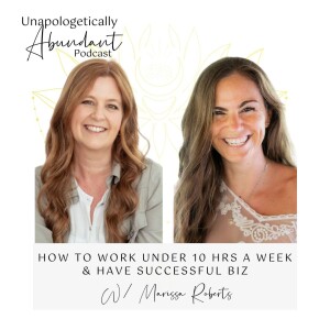 How to work under 10 hrs a week & have successful biz with Marissa Roberts