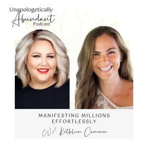 Manifesting Millions Effortessly with Kathleen Cameron