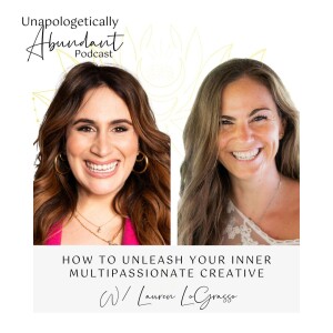 How to unleash your inner multipassionate creative with Lauren LoGrasso