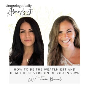 How to be the weatlhiest and healthiest version of you in 2025 with Tania Khazaal