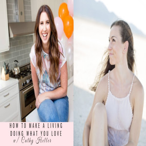How to Make a Living Doing What You Love with Cathy Heller Episode 045