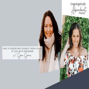How to understand yourself from a place of love with enneagram with Gina Gomez