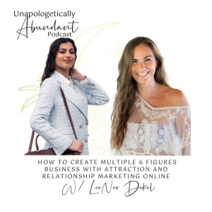 Best of 2023: How to create multiple 6 figures business with attraction and relationship marketing online with LeeNor Dikel