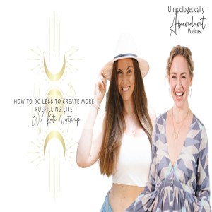 How to do less to create more fulfilling life with Kate Northrup