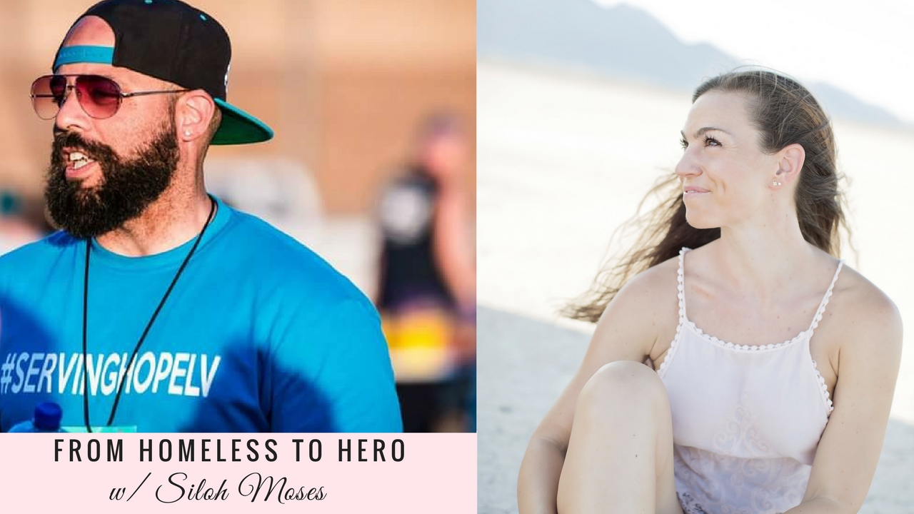 From Homeless to Hero with Siloh Moses Episode 002