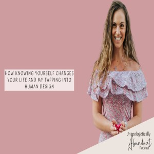 How knowing yourself changes your life and my tapping into human design