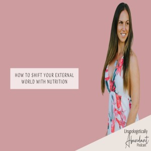 How to shift your external world with nutrition