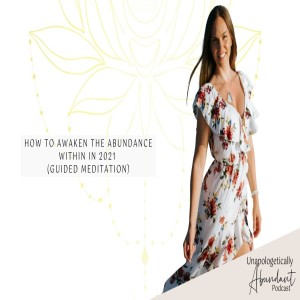 How to awaken the abundance within in 2021 (Guided Meditation)