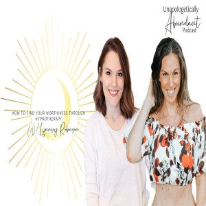 How to find your worthiness through hypnotherapy with Lynnsey Robinson
