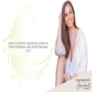 How to create quantum leaps in your personal and professional life