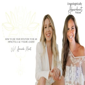 How to use your intuition to be an impactful 6 & 7 figure leader with Amanda Marit