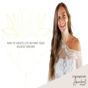 How to create life beyond your wildest dreams