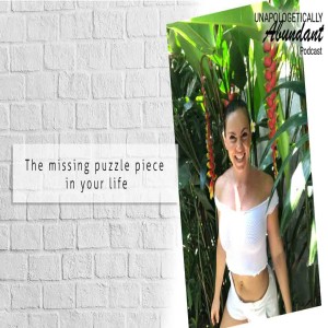 The missing puzzle piece in your life Episode 102