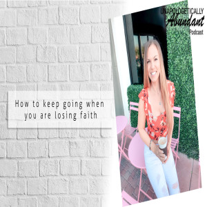 How to keep going when you are losing faith