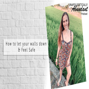 How to let your walls down & Feel Safe