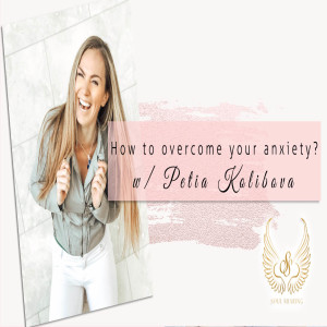 How to overcome your anxiety Episode 82