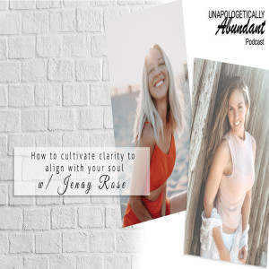How to cultivate clarity to align with your soul with Jenay Rose