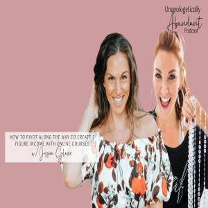 How to pivot along the way to create 7 figure income with online courses with Jessica Glazer