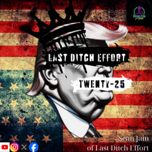 Ep. 71 ~ Sean Jain of Last Ditch Effort