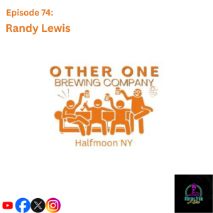 Ep. 74 ~ Randy Lewis from Other One Brewing Company