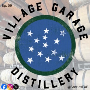 Episode 69 - Village Garage Distillery