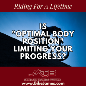 Is "Optimal Body Position" Limiting Your Progress?