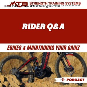 Rider Q&A - Ebikes & Maintaining Your Gainz