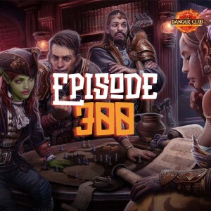 Episode 300 - The Final Countdown Part 2