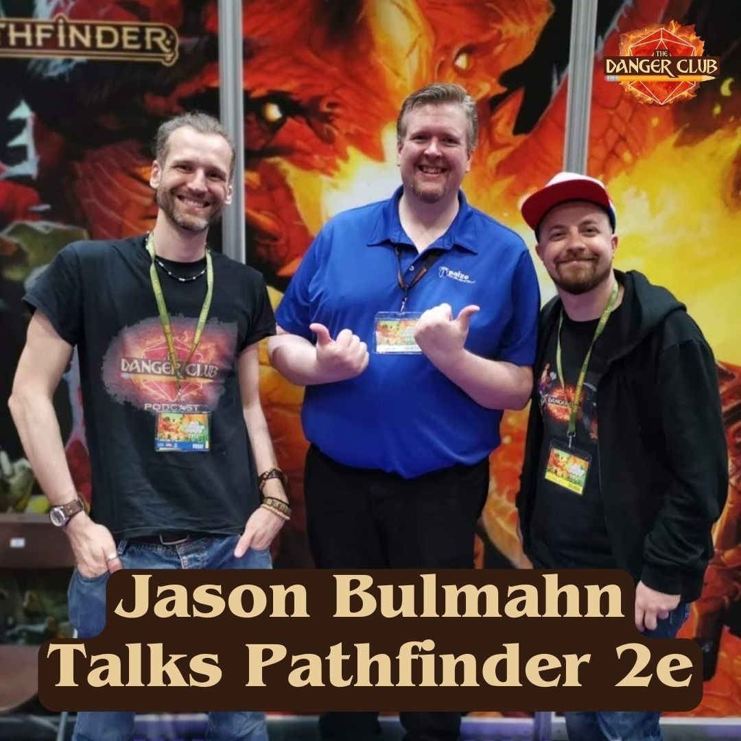 Bonus Episode - Pathfinder 2nd Edition Impressions With Jason Bulmahn