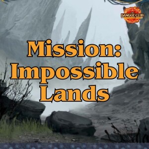 Episode 211 - Kingdom Of Dust (Impossible Lands)