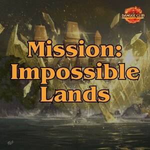 Episode 217 - There Might Be Giants (Impossible Lands)