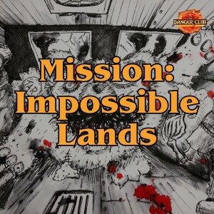 Episode 218 - The Unbearable Weight of Massive Damage  (Impossible Lands)