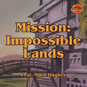 Episode 229 - Up The Creek Without A Padma (Impossible Lands)