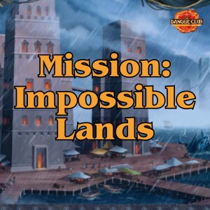 Episode 232 - For Franchise Only (Impossible Lands)