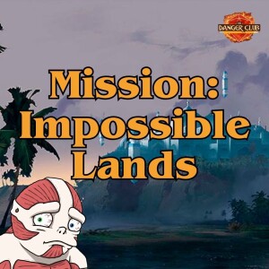 Episode 233 - Love And Pockets (Impossible Lands)