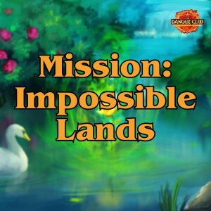 Episode 224 - Love And Other Potions (Impossible Lands)