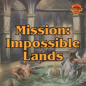 Episode 203 - Spa Lords (Impossible Lands)