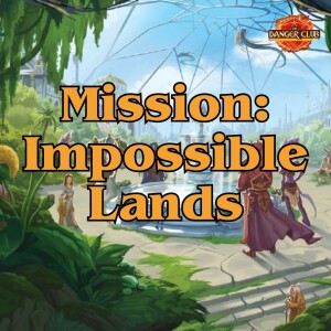 Episode 226 - Dadly Games (Impossible Lands)