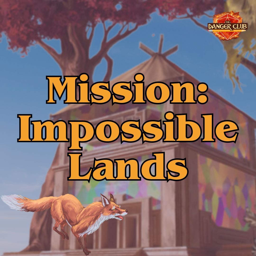 Episode 205 - The Foxman Cometh (Impossible Lands)