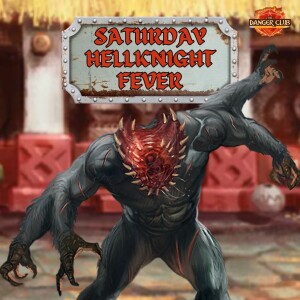 Episode 237 - Don’t Gug Yourself (Saturday Hellknight Fever)