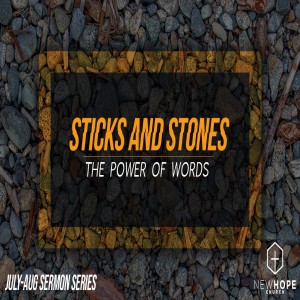 Sticks & Stones - God’s Powerful Words - Tony Lieb