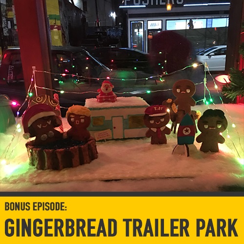 Bonus episode - Gingerbread Trailer Park Bonus episode - Gingerbread Trailer Park